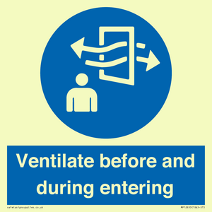 Ventilate before and during entering